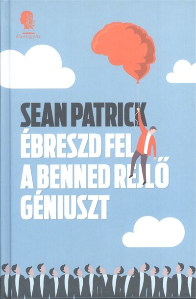 Ébreszd fel a benned rejlő géniuszt