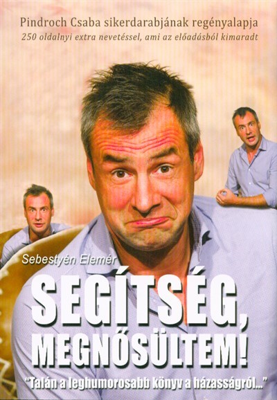 SEGÍTSÉG, MEGNŐSÜLTEM!