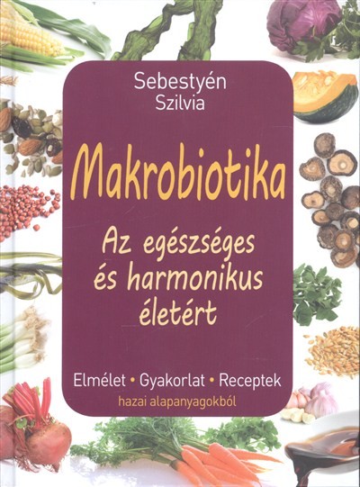  Makrobiotika /Az egészséges és harmonikus életért 