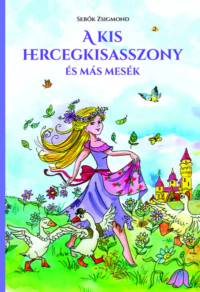 A kis hercegkisasszony és más mesék (új kiadás)