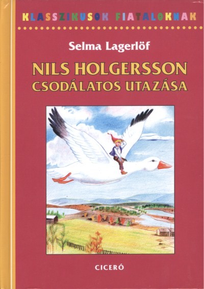 NILS HOLGERSSON CSODÁLATOS UTAZÁSA/ KLASSZIKUSOK FIATALOKNAK