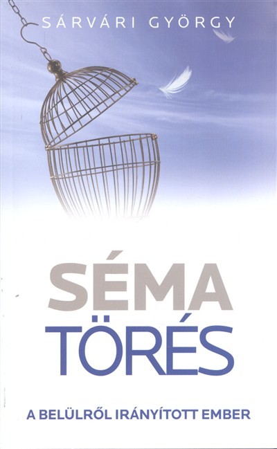 SÉMA TÖRÉS /A BELÜLRŐL IRÁNYÍTOTT EMBER