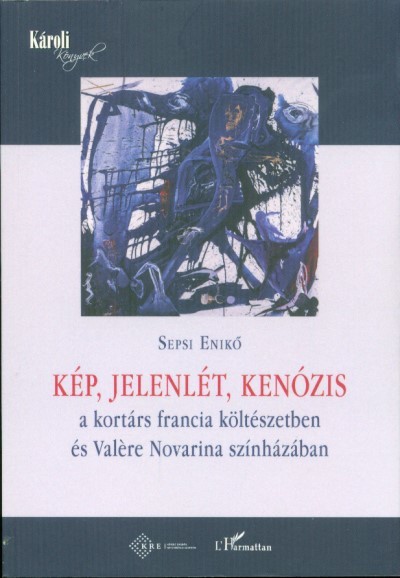 Kép, jelenlét, kenózis a kortárs francia költészetben és Valére Novarina színházában