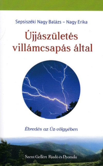 Újjászületés villámcsapás által - Ébredés az Úz-völgyében