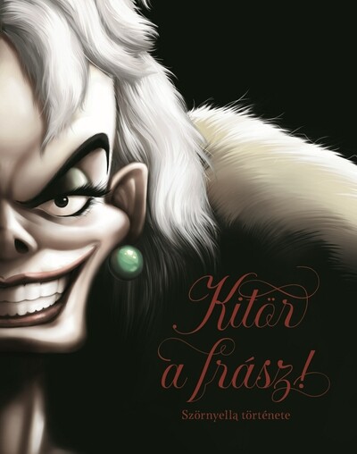 Kitör a frász! - Szörnyella története - Disney - Villains