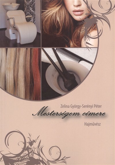 MESTERSÉGEM CÍMERE: HAJMŰVÉSZ
