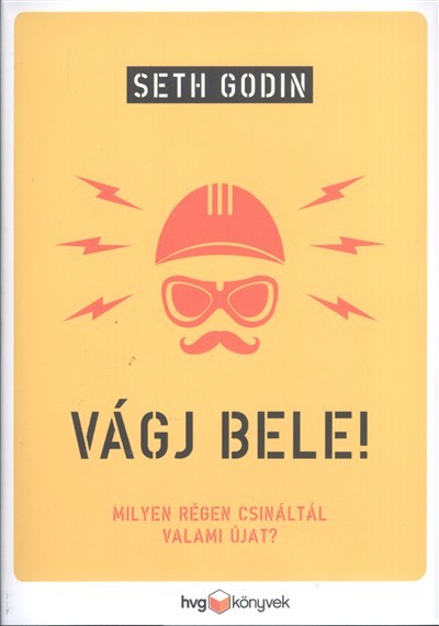 Vágj bele! /Milyen régen csináltál valami újat?