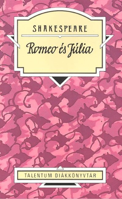 Romeo és Júlia /Talentum diákkönyvtár
