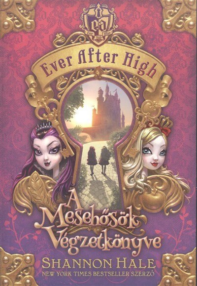 A mesehősök végzetkönyve /Ever After High 1.