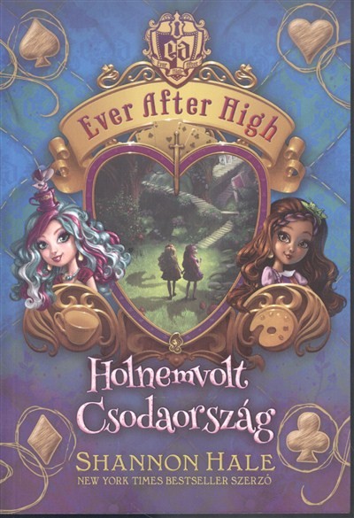 Holnemvolt csodaország /Ever after high 3.