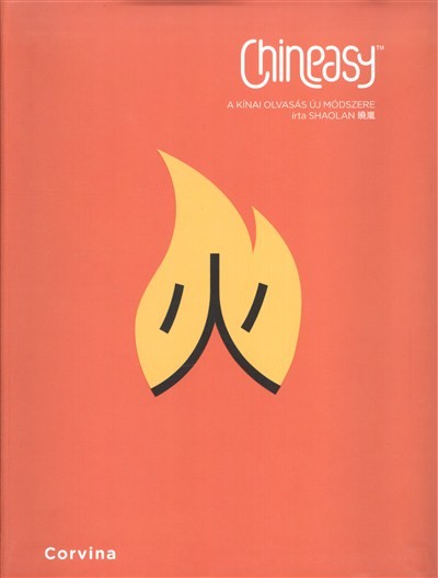 CHINEASY /A KÍNAI OLVASÁS ÚJ MÓDSZERE