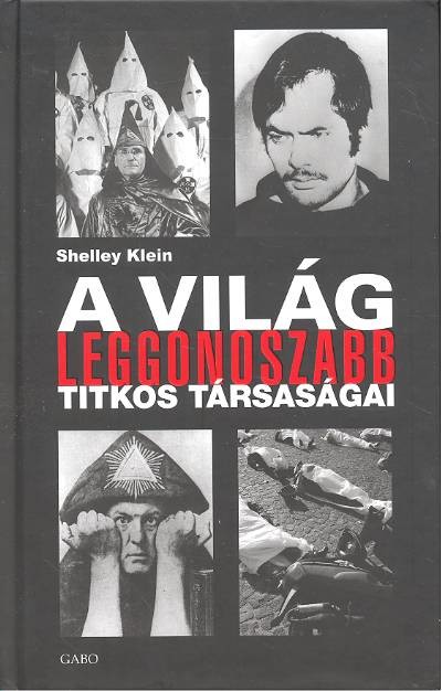 A világ leggonoszabb titkos társaságai