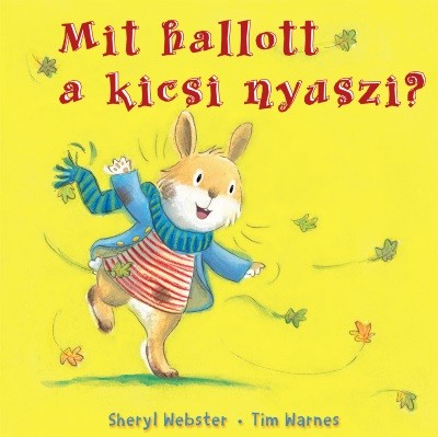 Mit hallott a kicsi nyuszi? §H