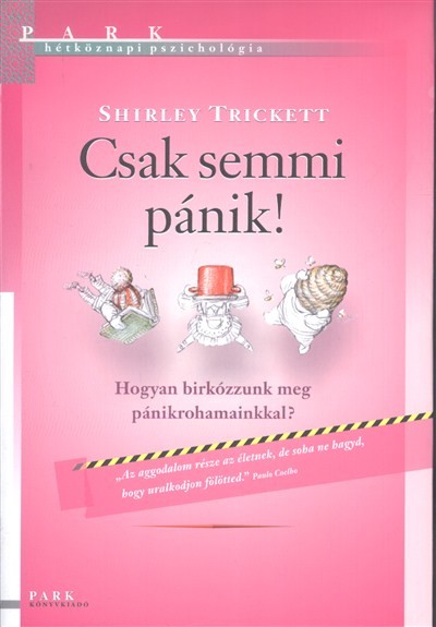 CSAK SEMMI PÁNIK! - HOGYAN BIRKÓZZUNK MEG PÁNIKROHAMAINKKAL /HÉTKÖZNAPI PSZICHOLÓGIA