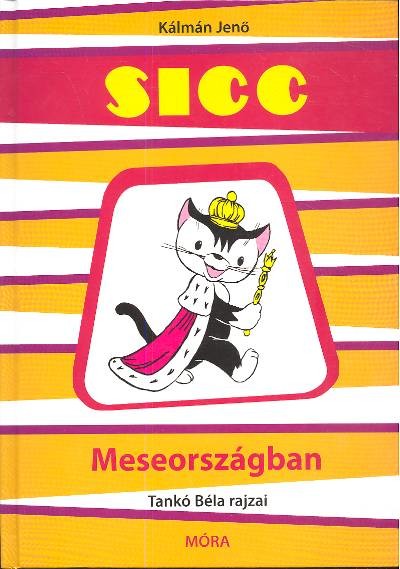 SICC MESEORSZÁGBAN (2. KIADÁS)