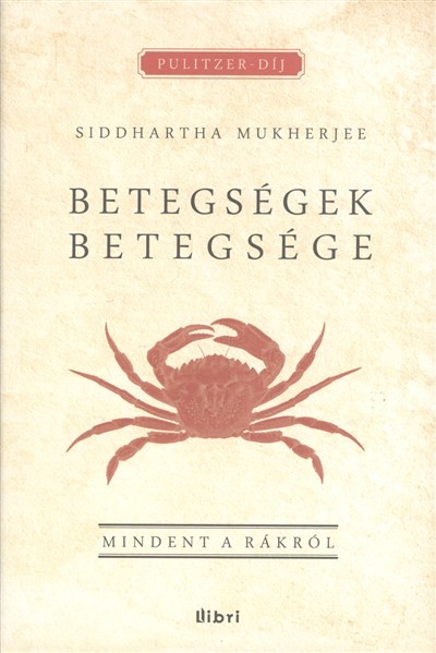 BETEGSÉGEK BETEGSÉGE /MINDENT A RÁKRÓL
