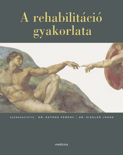 A REHABILITÁCIÓ GYAKORLATA