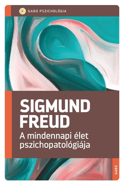 A mindennapi élet pszichopatológiája (új kiadás) - GABO Pszichológia