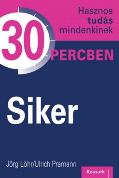 Siker /Hasznos tudás mindenkinek 30 percben