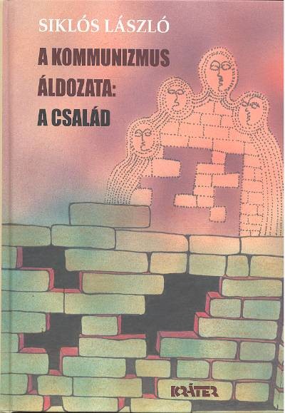 A KOMMUNIZMUS ÁLDOZATA: A CSALÁD