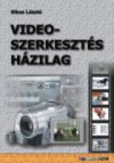 VIDEOSZERKESZTÉS HÁZILAG