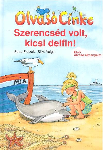 Szerencséd volt, kicsi delfin! /Olvasó Cinke