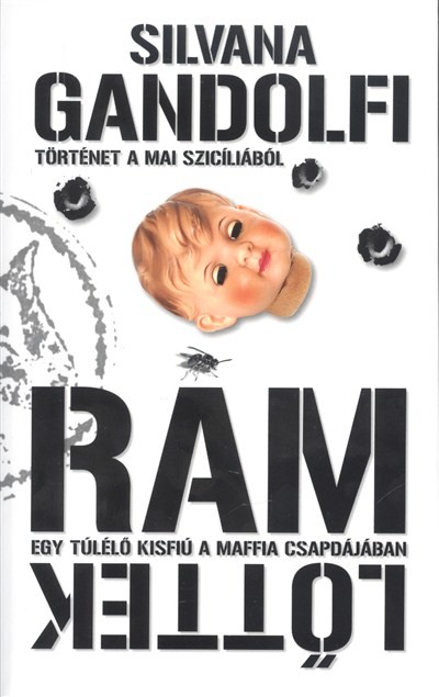 RÁM LŐTTEK /EGY TÚLÉLŐ KISFIÚ A MAFFIA CSAPDÁJÁBAN
