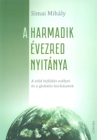 A harmadik évezred nyitánya /A zöld fejlődés esélyei és a globális kockázatok