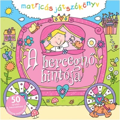 A hercegnő hintója /Matricás játszókönyv - kihajtogatható kreatívkönyv