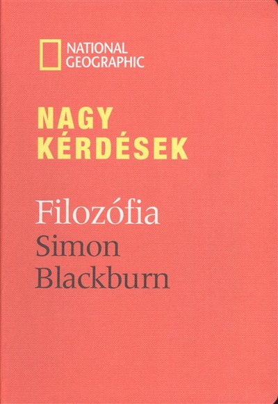 NAGY KÉRDÉSEK: FILOZÓFIA