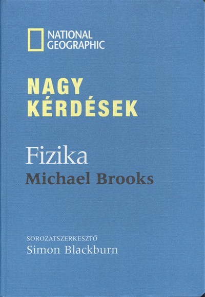NAGY KÉRDÉSEK: FIZIKA