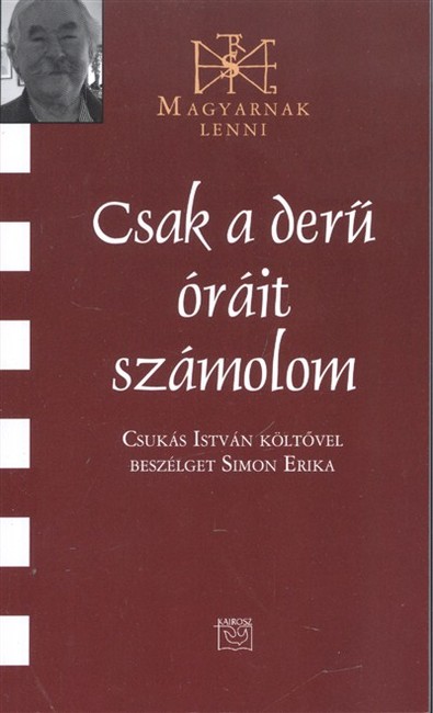 CSAK A DERŰ ÓRÁIT SZÁMOLOM /MAGYARNAK LENNI CVIII.