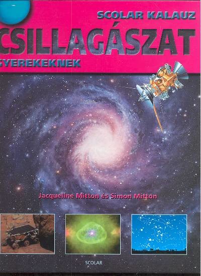 Csillagászat /Scolar kalauz gyerekeknek