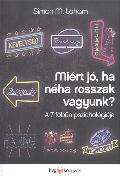 Miért jó, ha néha rosszak vagyunk? /A 7 főbűn pszichológiája