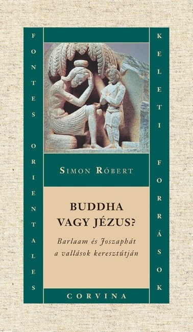 Buddha vagy jézus? /Barlaam és Joszaphát a vallások keresztútján