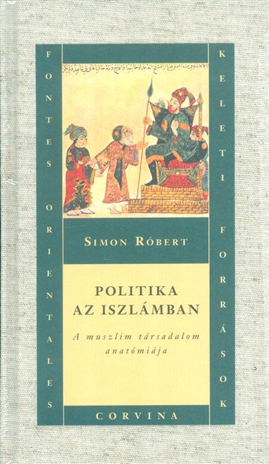 Politika az iszlámban /A miszlin társadalom anatómiája