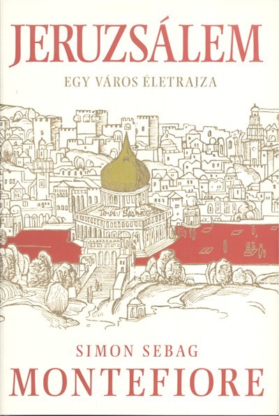 Jeruzsálem /Egy város életrajza