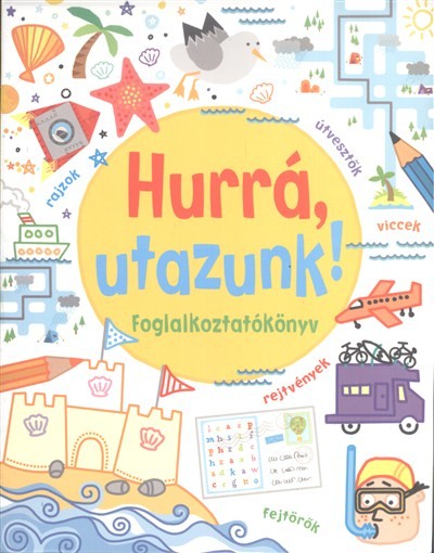 HURRÁ, UTAZUNK! /FOGLALKOZTATÓKÖNYV