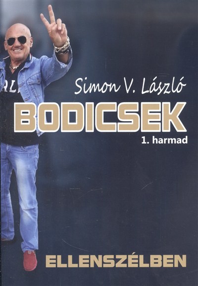 BODICSEK 1. HARMAD /ELLENSZÉLBEN