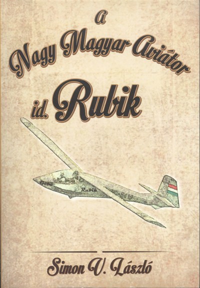 Id. Rubik, a nagy magyar aviátor