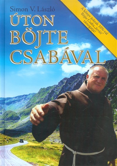 Úton Böjte Csabával