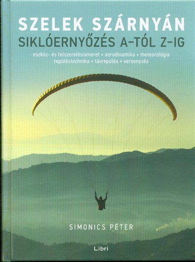  Szelek szárnyán /Siklóernyőzés a-tól z-ig 