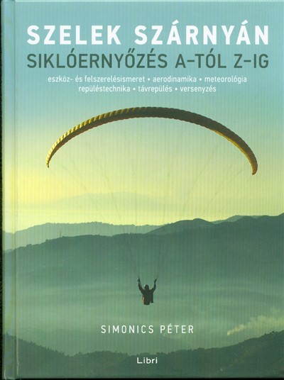 Szelek szárnyán /Siklóernyőzés a-tól z-ig