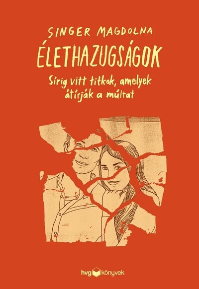 Élethazugságok - Sírig vitt titkok, amelyek átírják a múltat