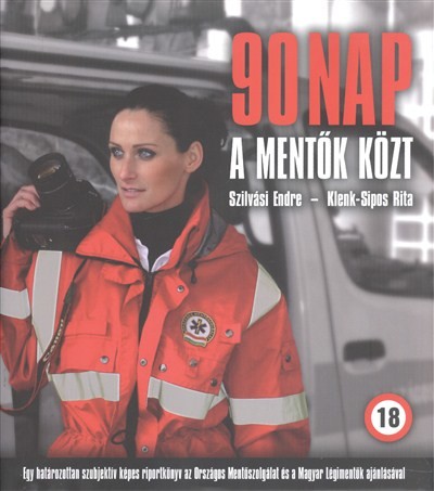 90 NAP A MENTŐK KÖZT (18) /EGY HATÁROZOTTAN SZUBJEKTÍV KÉPES RIPORTKÖNYV