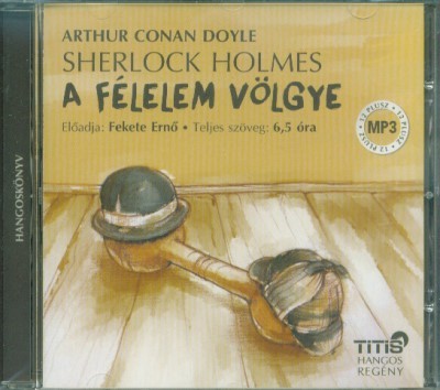 Sherlock Holmes - Félelem völgye és más elbeszélések /Hangoskönyv