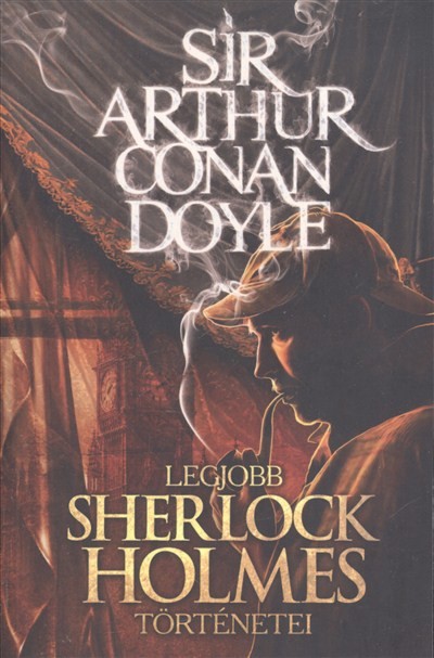 Sir Arthur Conan Doyle legjobb Sherlock Holmes történetei