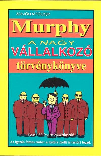 MURPHY A NAGY VÁLLALKOZÓ TÖRVÉNYKÖNYVE