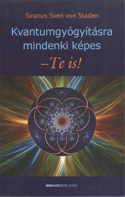 Kvantumgyógyításra mindenki képes - Te is!
