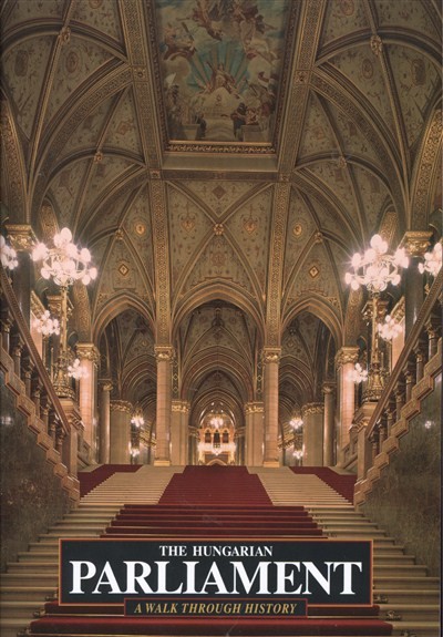 THE HUNGARIAN PARLAMENT /A WALK THROUGH HISTORY